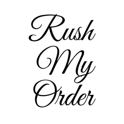 Rush My Orders / 1 DAY TURNAROUND